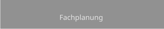 Fachplanung