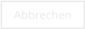 Abbrechen